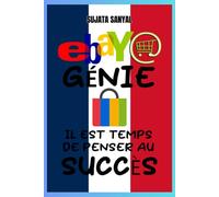 eBay Genius: Le guide complet du maître e-commerce eBay 2024-2025, comment commencer à vendre sur eBay, développer votre boutique, maximiser les profits et créer une entreprise eBay à temps plein