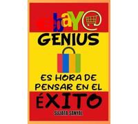 eBay Genius: Maestro del comercio electrónico (Edición 2024-2025), La guía completa para aprender a empezar a vender, hacer crecer su tienda, maximizar las ganancias y ser un empresario exitoso.