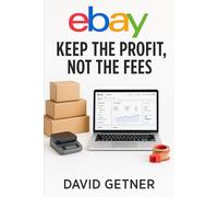 eBay: Keep the Profit, Not the Fees: Controlling the Monster Eating Your Profits