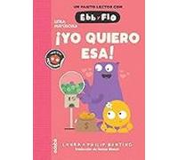 Ebb Y Flo 2:¡yo Quiero Esa!