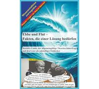 Ebbe und Flut - Fakten, die einer Lösung bedürfen: Detektiv-Comic, der allgemeingültige Theorien hinterfragt und den Leser als zukünftiger Entdecker