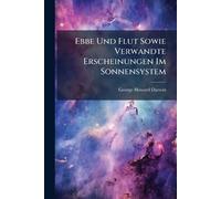 Ebbe Und Flut Sowie Verwandte Erscheinungen Im Sonnensystem