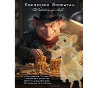 Ebeneezer Screwtail: A Dickens of A Tale: A Goudaville Village Christmas Adventure