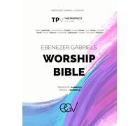 Ebenezer Gabriels Worship Bible: The Prophets | Ebenezer Gabriels Version (EGV): The Prophets Volume: 17 Books (Major & Minor Prophets)