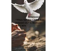 EBENEZER: Thus far the LORD has helped us