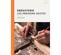 Ebénisterie: Les premiers gestes