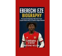 Eberechi Eze Biography: The Arsenal Playmaker Who Rose From Crystal Palace Glory to Premier League Stardom