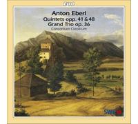 Eberl, A. - Anton Eberl: Quintets Opp. 41 & 48; Grand Trio Op. 36