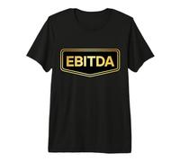 EBITDA Finanzas Contador Profesional Emprendedor Startup Camiseta Premium