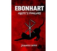 Ebonhart: MM Warlock Romance, second chance, spicy, Prophecy (Mystic's Familiars)