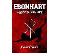 Ebonhart: MM Warlock Romance, second chance, spicy, Prophecy (Mystic's Familiars)
