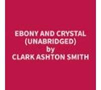 Ebony And Crystal (unabridged) (audiolibro)