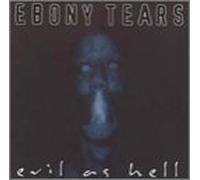 Ebony Tears - Evil As Hell