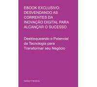 Ebook Exclusivo: Desvendando As Correntes Da Inovação Digital Para Alc