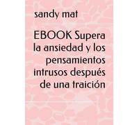 EBOOK Supera la ansiedad y los pensamientos intrusos después de una traición