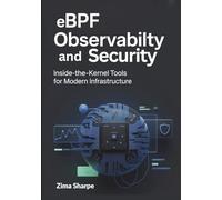 eBPF Observability and Security: Inside-the-Kernel Tools for Modern Infrastructure