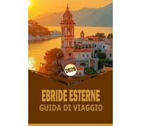 EBRIDE ESTERNE GUIDA DI VIAGGIO 2026: "Esplora le isole, scopri la cultura locale e vivi la bellezza naturale dell'arcipelago remoto della Scozia"