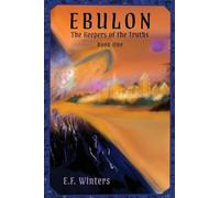 EBULON: The Keepers of the Truths (Book One)