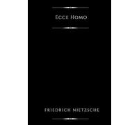 Ecce Homo (Illustrated): How One Becomes What One Is