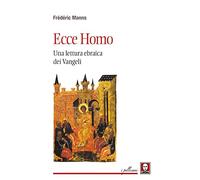 Ecce homo. Una lettura ebraica dei Vangeli (I pellicani)