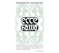 Ecce homo: Wie man wird, was man ist | Kleine Bibliothek der Weltweisheit: 4209