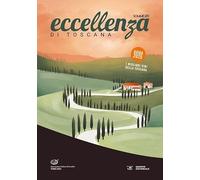 Eccellenza di Toscana. Guida 2025. I migliori vini della Toscana