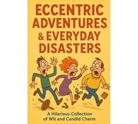 Eccentric Adventures & Every Day Disasters: Oops! I Married a Goat and Other Mild Inconveniences (Mark Hockey Dhp.Acc.Hyp)