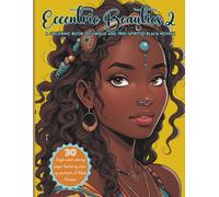 Eccentric Beauties 2: A Coloring Book and Unique and Free-Spirited Black Women