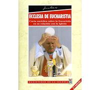 Ecclesia de Eucharistia: Carta Encíclica sobre la Eucaristía ern su relación con la Iglesia (Magisterio de la Iglesia. Documentos)