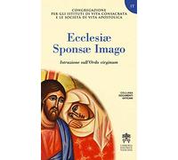 Ecclesiae Sponsae Imago. Istruzione sull'Ordo virginum