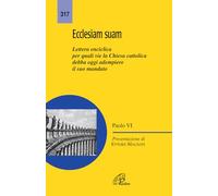 Ecclesiam suam. Lettera enciclica per quali vie la Chiesa cattolica debba oggi adempiere il suo mandato (Magistero)
