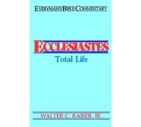 Ecclesiastes: Total Life (Everyman's Bible Commentary) by Walter C. Kaiser Jr. (1979-06-25)