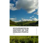 Ecclesiastical History of the English People: Modern, Updated Translation (Easy to Read)