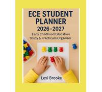 ECE Student Planner 2026-2027: Early Childhood Education Study & Practicum Organizer for Spring 2026, Fall 2026, Spring 2027 & Fall 2027