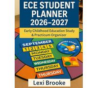 ECE Student Planner 2026-2027: Early Childhood Education Study & Practicum Organizer for Spring 2026, Fall 2026, Spring 2027 & Fall 2027