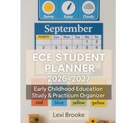 ECE Student Planner 2026-2027: Early Childhood Education Study & Practicum Organizer for Spring 2026, Fall 2026, Spring 2027 & Fall 2027