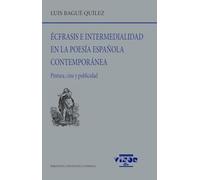 Écfrasis e intermedialidad en la poesía española contemporánea: Pintura, cine y publicidad: 298 (Biblioteca Filológica Hispana)