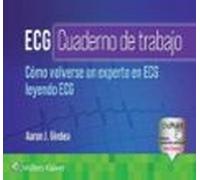 Ecg. Cuaderno De Trabajo. Cómo Volverse Un Experto En Ecg Leyendo Ecg