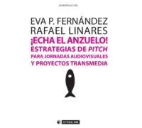 ¡echa El Anzuelo! Estrategias De Pitch Para Jornadas Audiovisuales Y P