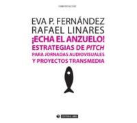 ¡echa El Anzuelo! Estrategias De Pitch Para Jornadas Audiovisuales Y P