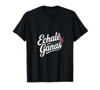 Echale Ganas - Divertido Dicho Motivacional Floral Camiseta