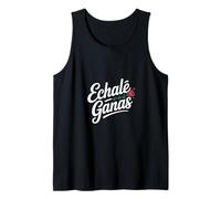 Echale Ganas - Divertido Dicho Motivacional Floral Camiseta sin Mangas