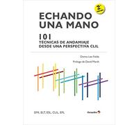 Echando una mano: 101 técnicas de andamiaje CLIL: Con sección especial de ESL (Referencias)