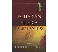 Echarán fuera Demonios/ They Will Cast Out Demons