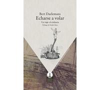 Echarse a volar: Un viaje a la infancia.