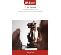 Échec et Mat: Le Grand Échiquier après Brzezinski - De l'hégémonie américaine au choc des multipolarités