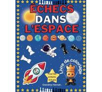 Échecs dans l'espace: Livre de Coloriage Pour Les Enfants de 4 à 8 ans (Livres d'échecs pour enfants)