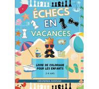 Échecs En Vacances: Livre de coloriage pour les enfants, 3-8 ans. (Livres d'échecs pour enfants)