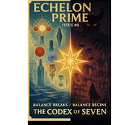 Echelon Prime - Issue #0: The Codex of Seven: 1