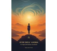 Echi dell’anima: Un viaggio nell’esistenza e nel pensiero